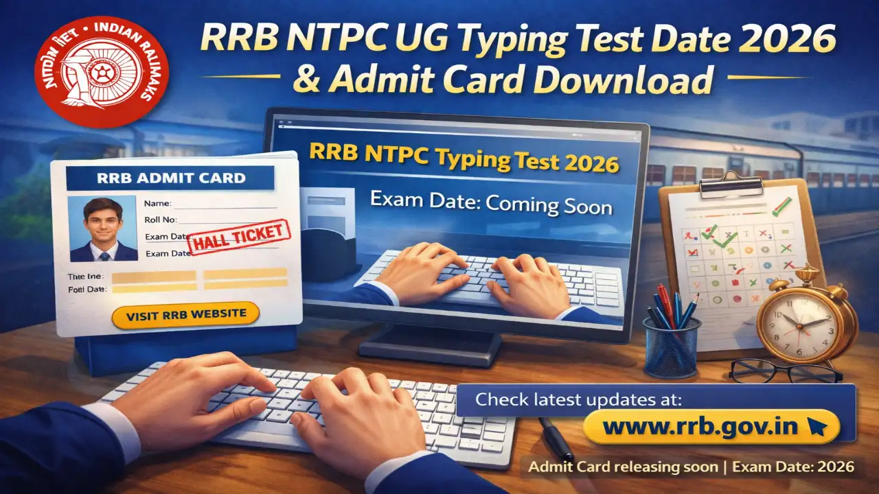 Railway RRB NTPC 10+2 Under Graduate Level Typing Test Date 2026 Admit Card Update