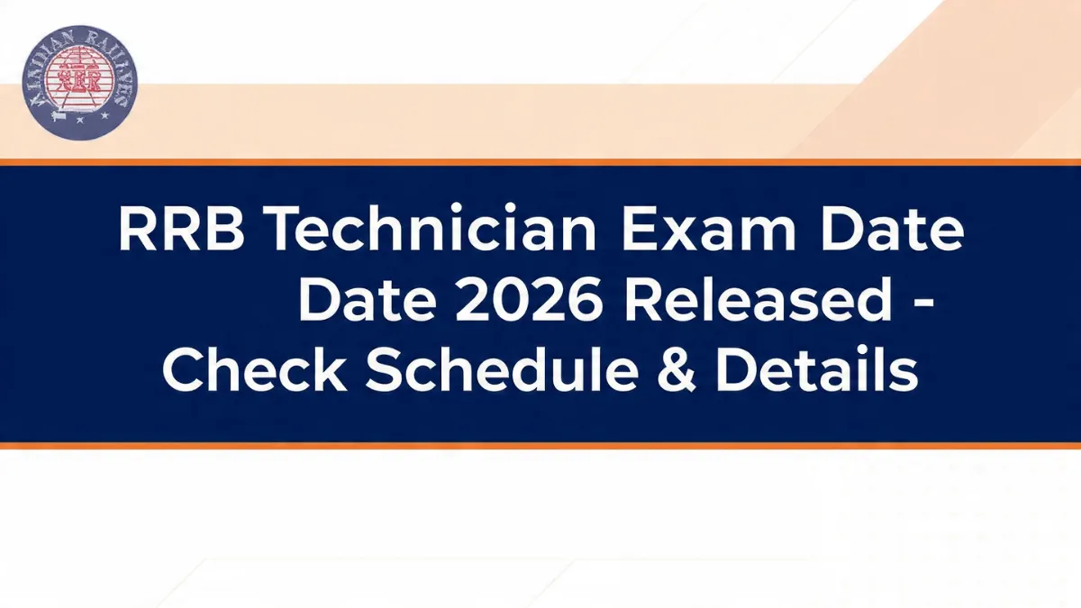 RRB Technician Exam Date 2026 Released Admit Card and Schedule Details